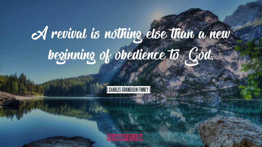 Charles Grandison Finney Quotes: A revival is nothing else