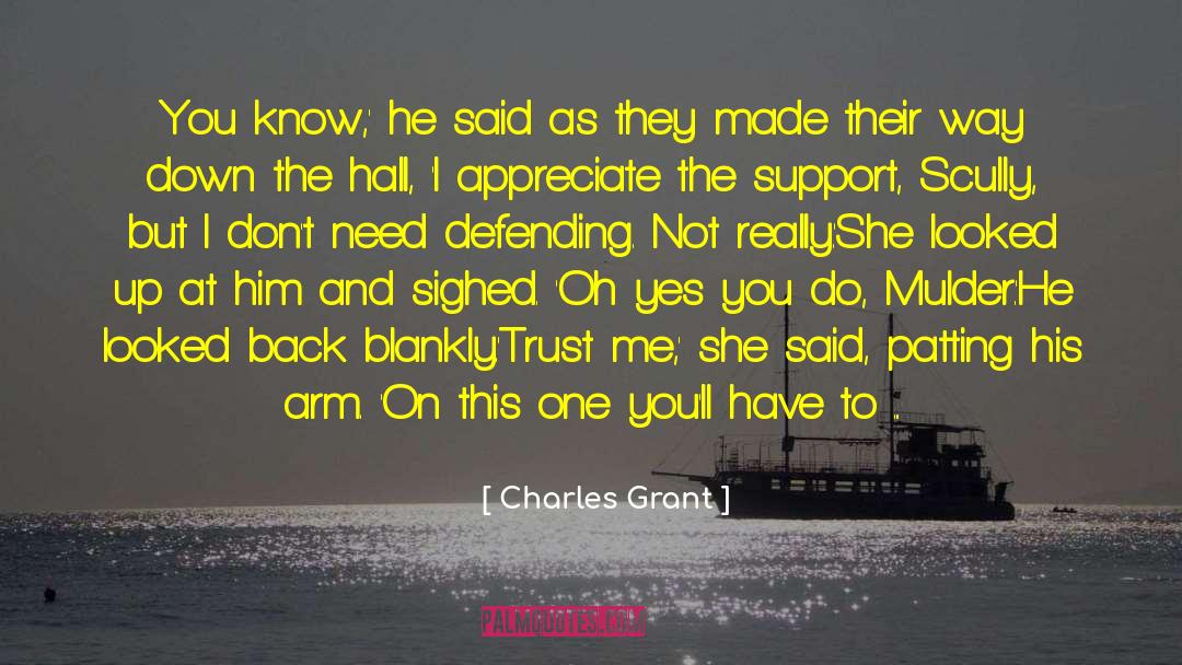 Charles Grant Quotes: You know,' he said as