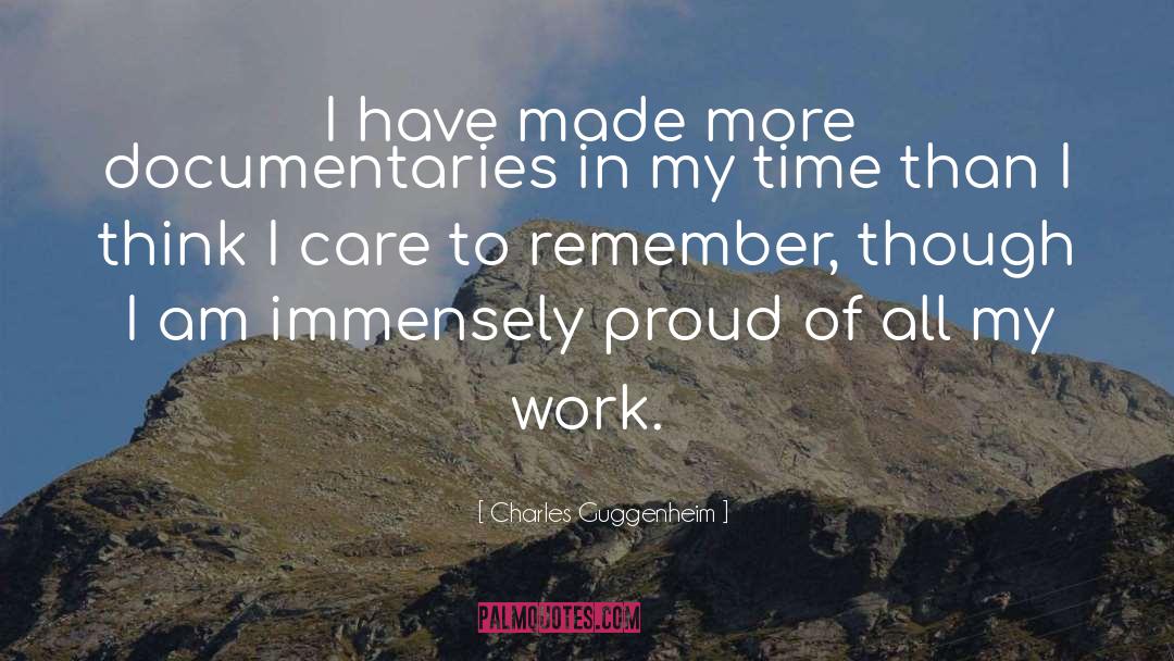 Charles Guggenheim Quotes: I have made more documentaries