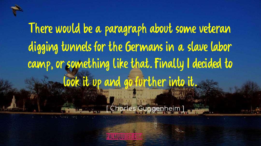 Charles Guggenheim Quotes: There would be a paragraph