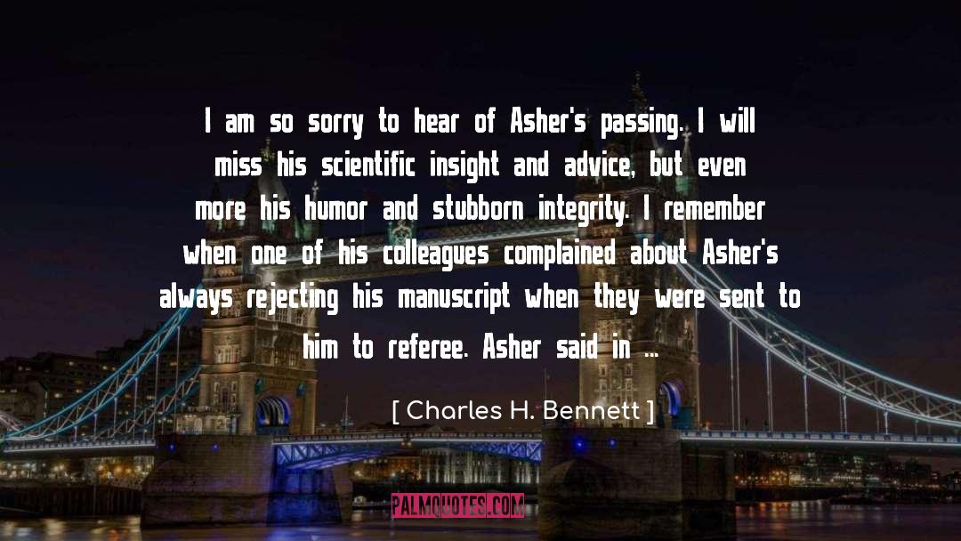 Charles H. Bennett Quotes: I am so sorry to