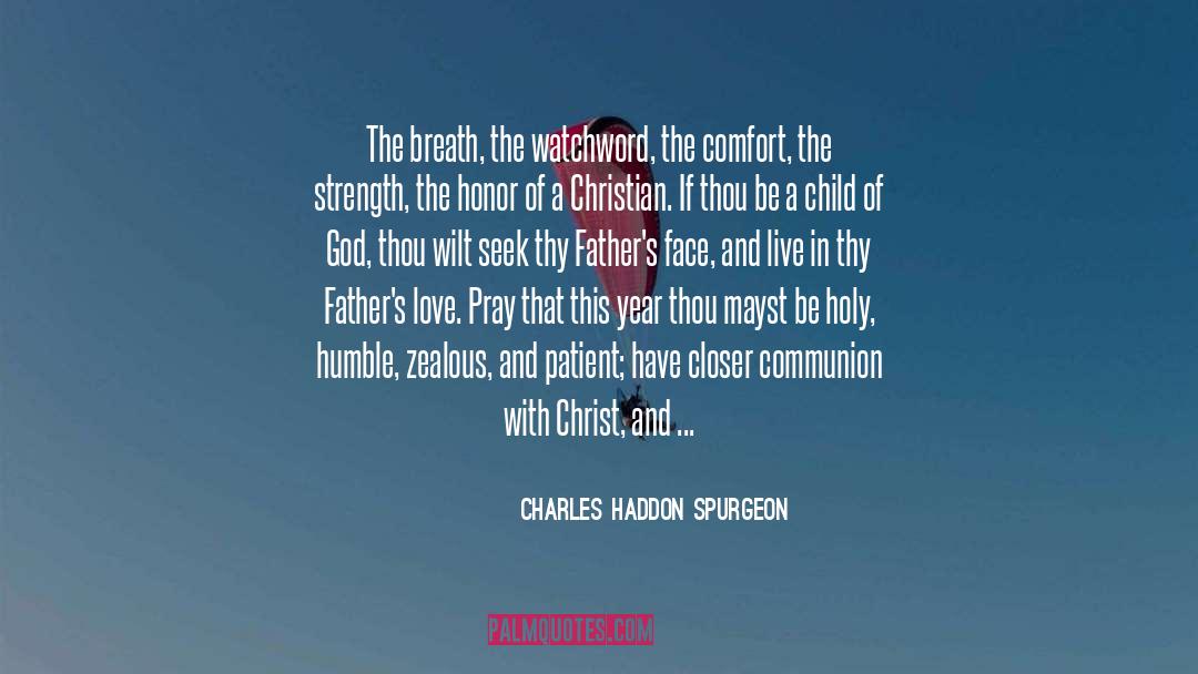 Charles Haddon Spurgeon Quotes: The breath, the watchword, the