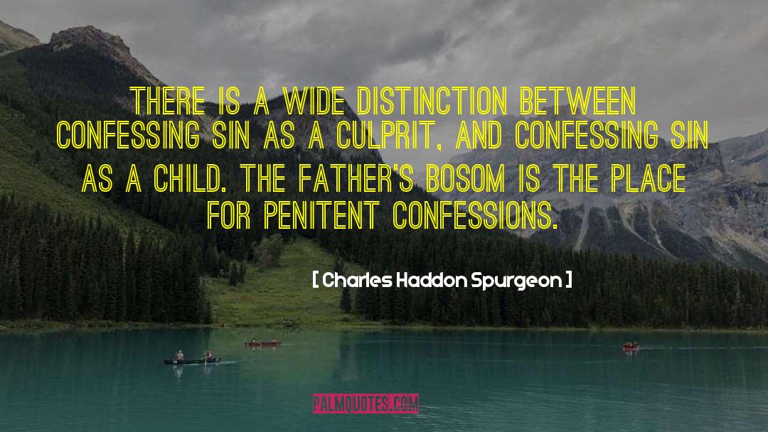 Charles Haddon Spurgeon Quotes: There is a wide distinction