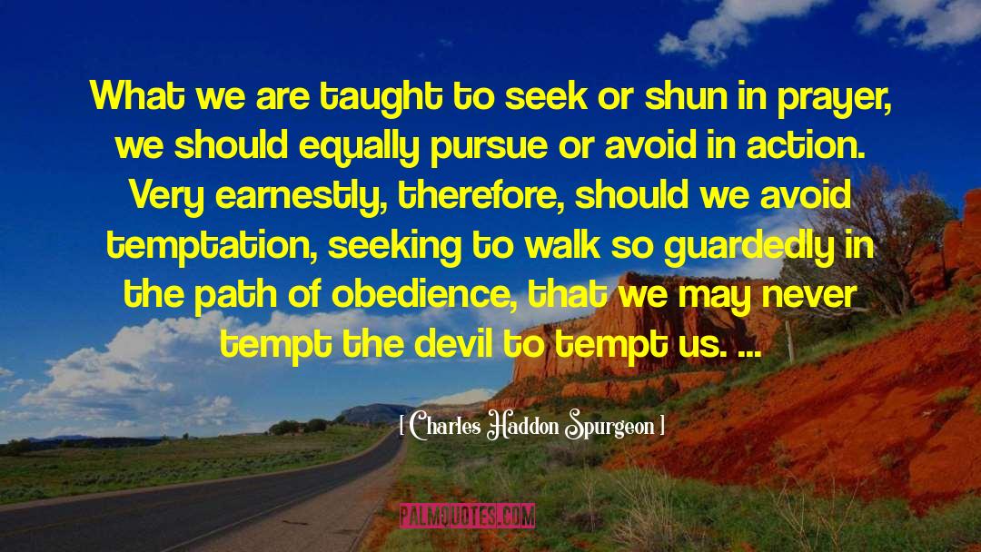 Charles Haddon Spurgeon Quotes: What we are taught to