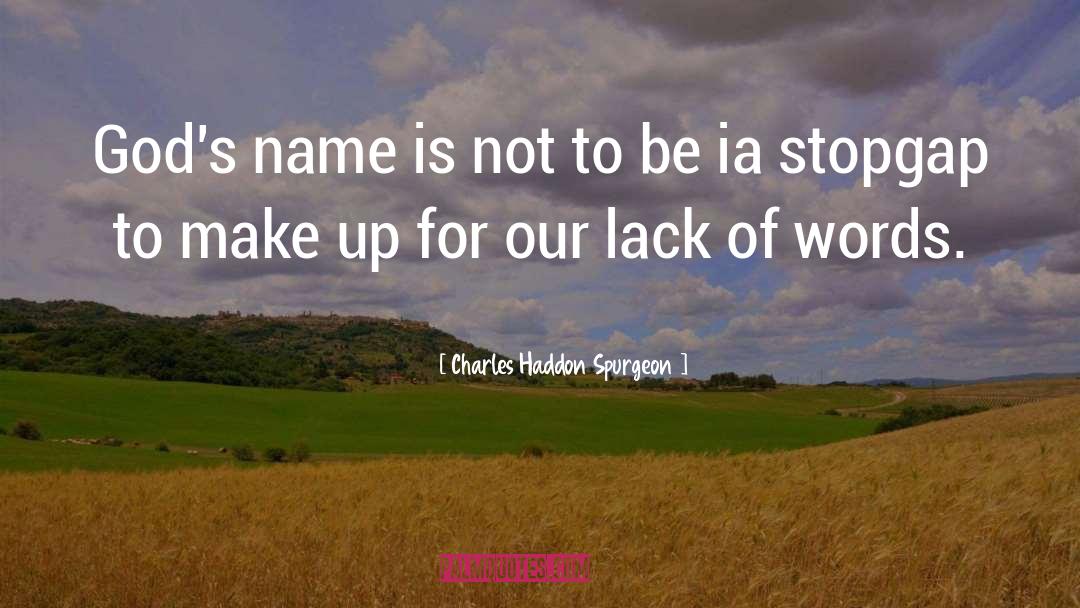 Charles Haddon Spurgeon Quotes: God's name is not to