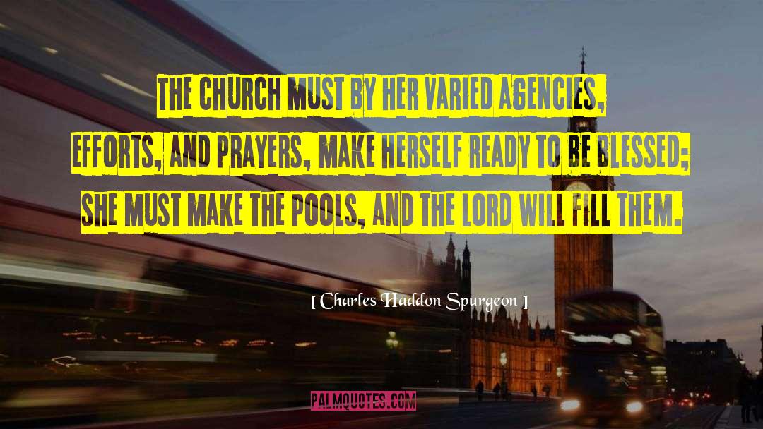 Charles Haddon Spurgeon Quotes: The church must by her