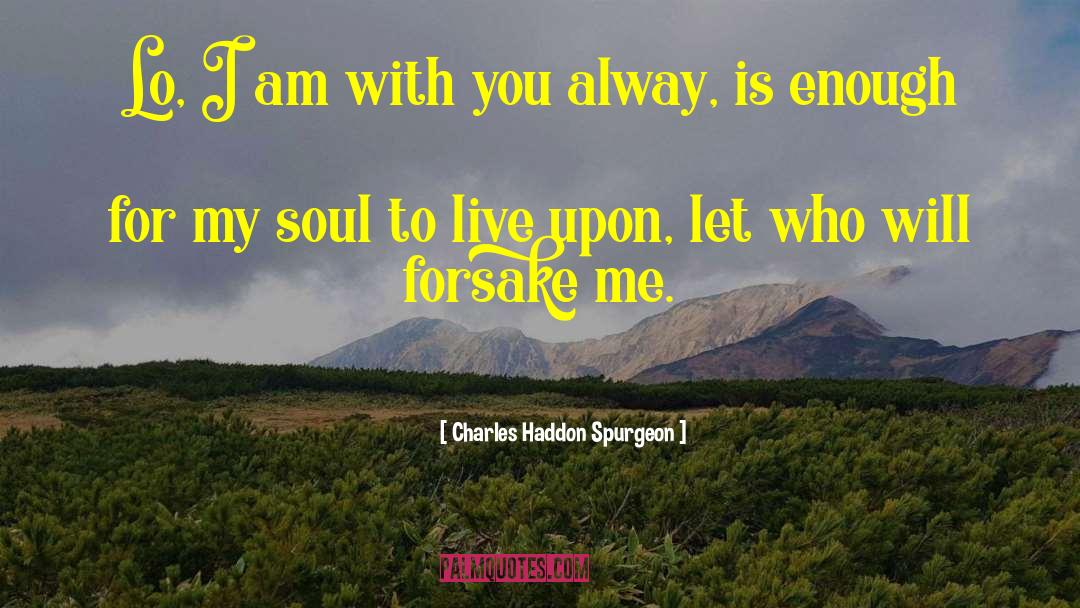 Charles Haddon Spurgeon Quotes: Lo, I am with you