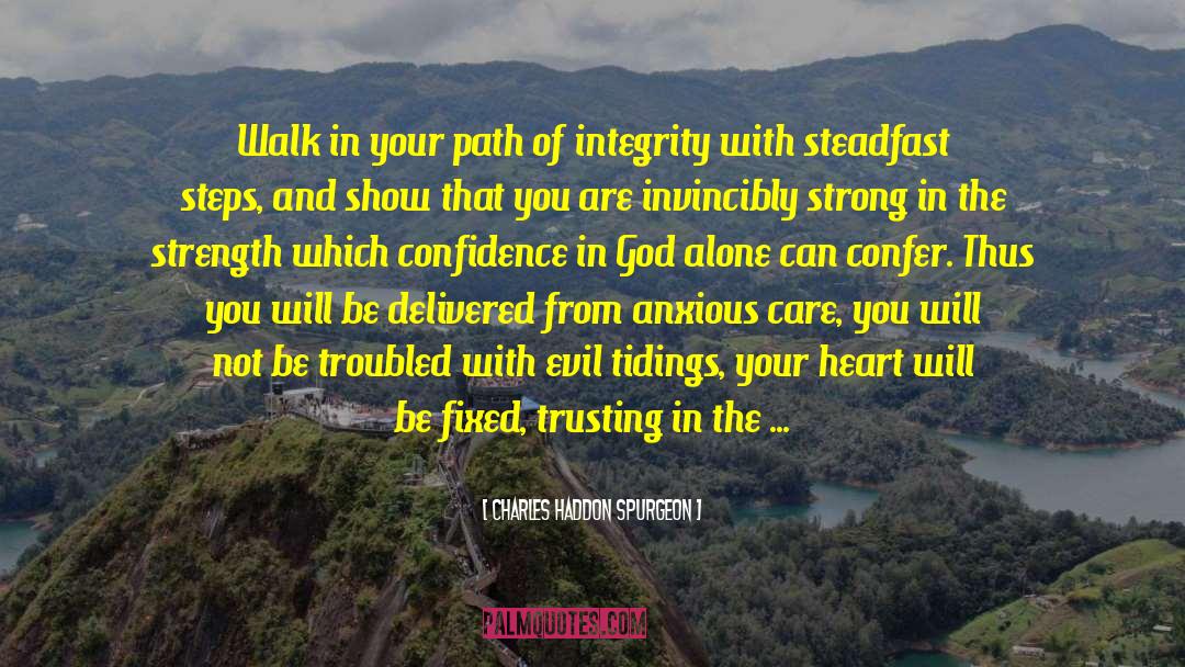 Charles Haddon Spurgeon Quotes: Walk in your path of