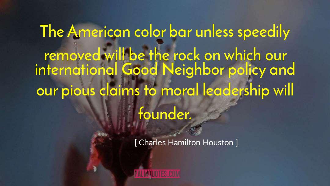 Charles Hamilton Houston Quotes: The American color bar unless