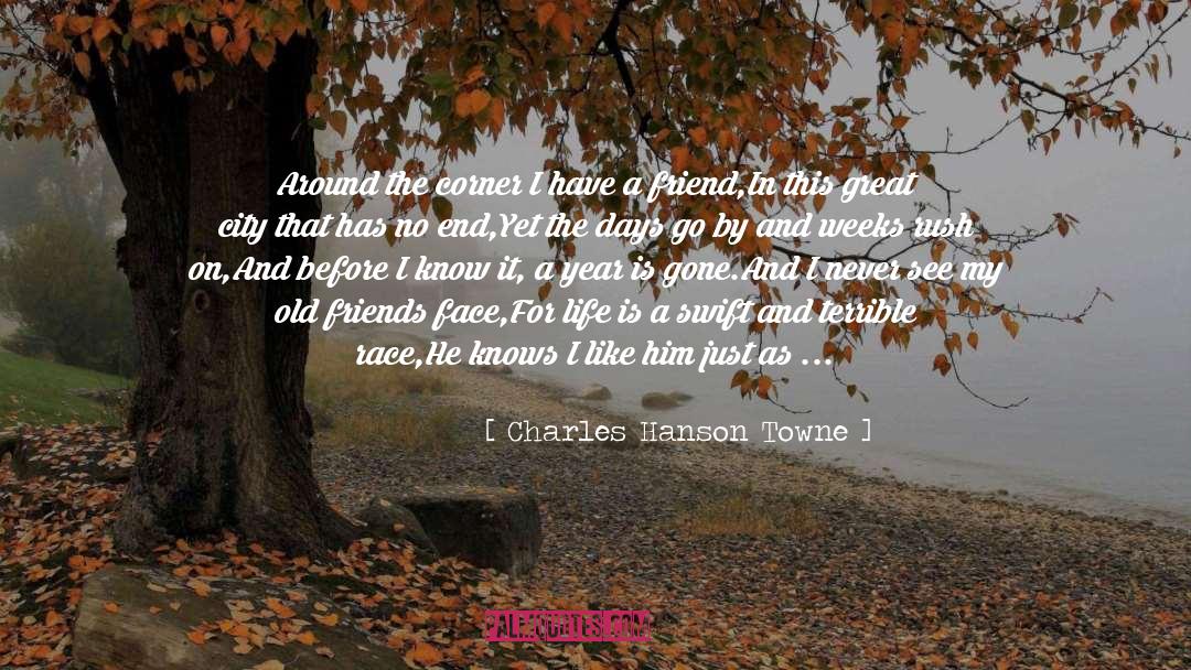 Charles Hanson Towne Quotes: Around the corner I have
