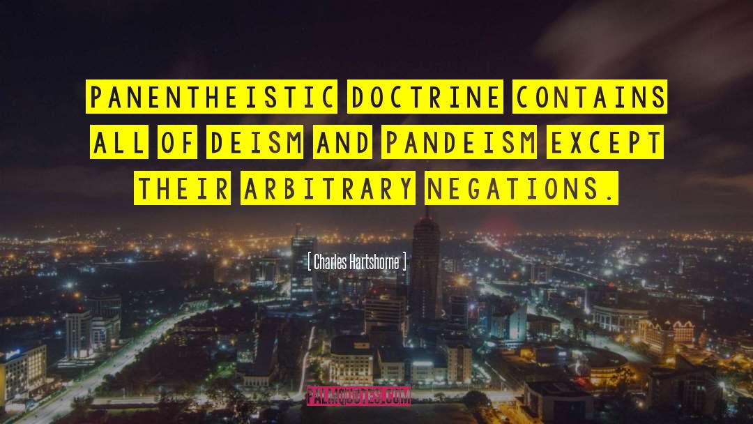 Charles Hartshorne Quotes: Panentheistic doctrine contains all of