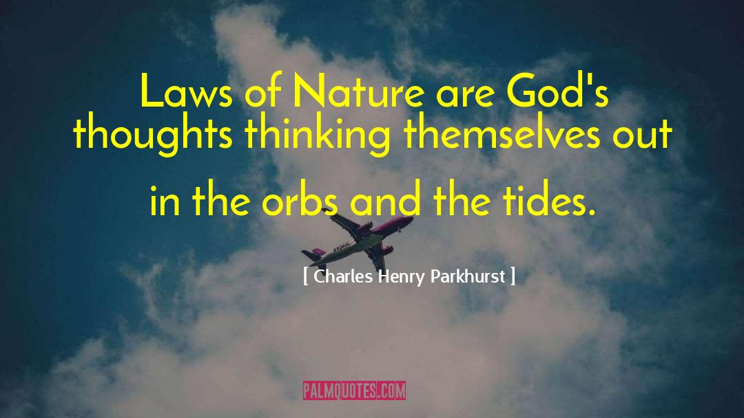 Charles Henry Parkhurst Quotes: Laws of Nature are God's