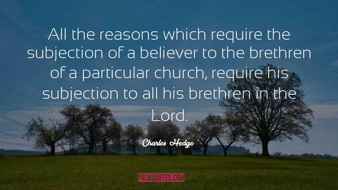 Charles Hodge Quotes: All the reasons which require