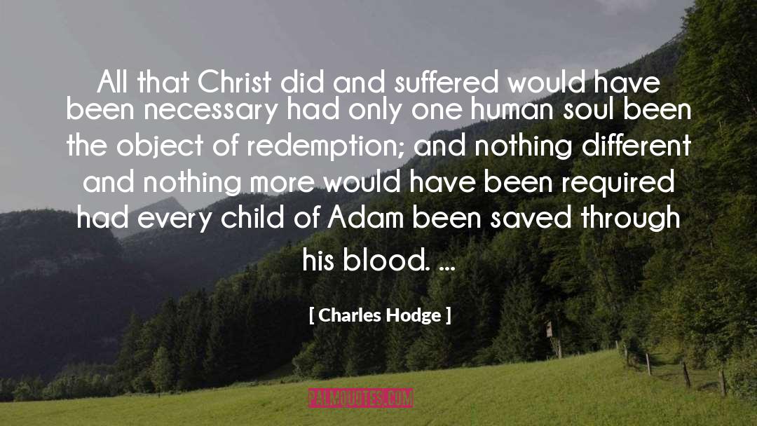 Charles Hodge Quotes: All that Christ did and