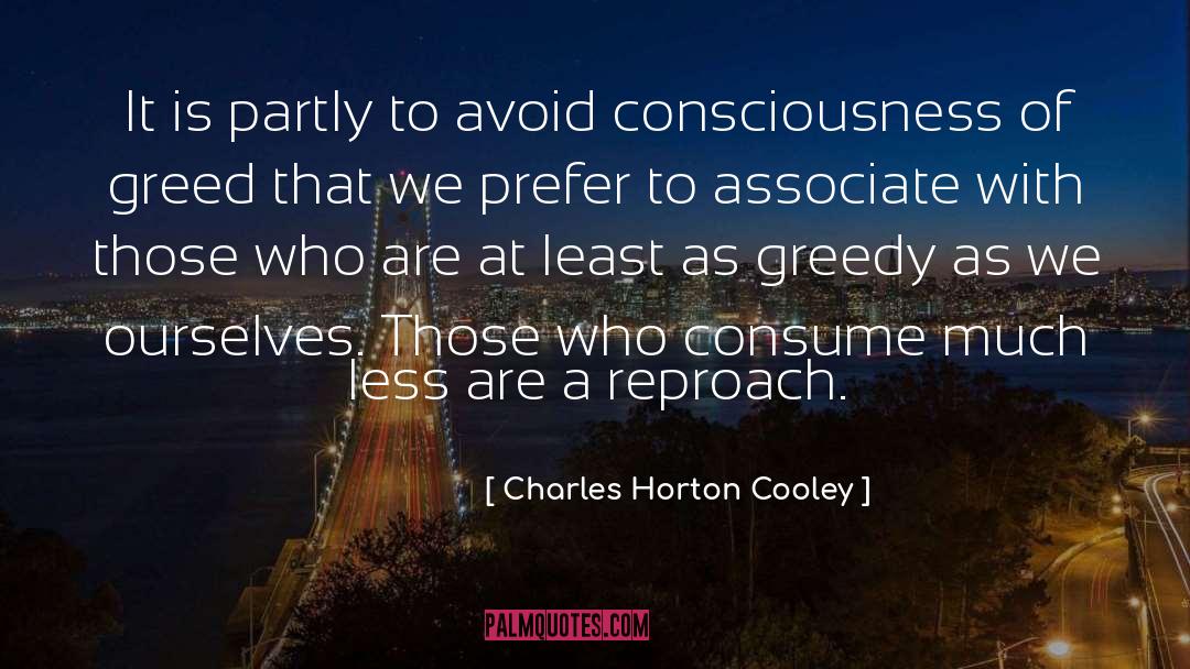 Charles Horton Cooley Quotes: It is partly to avoid