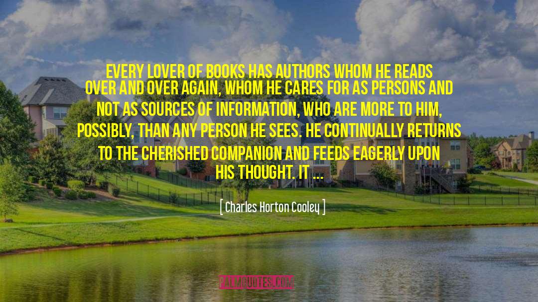 Charles Horton Cooley Quotes: Every lover of books has
