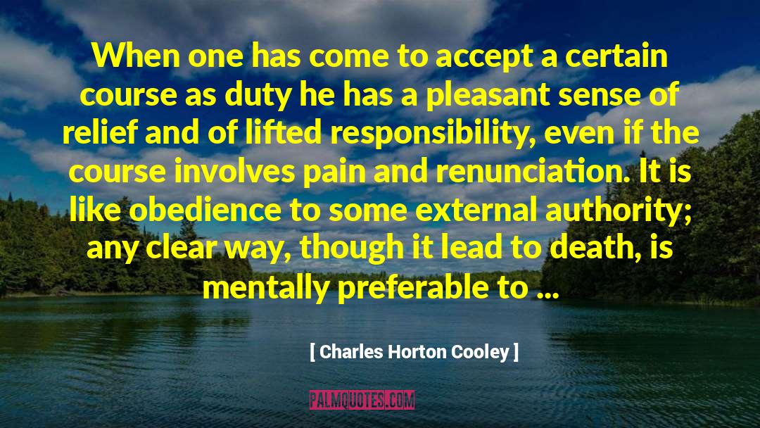 Charles Horton Cooley Quotes: When one has come to