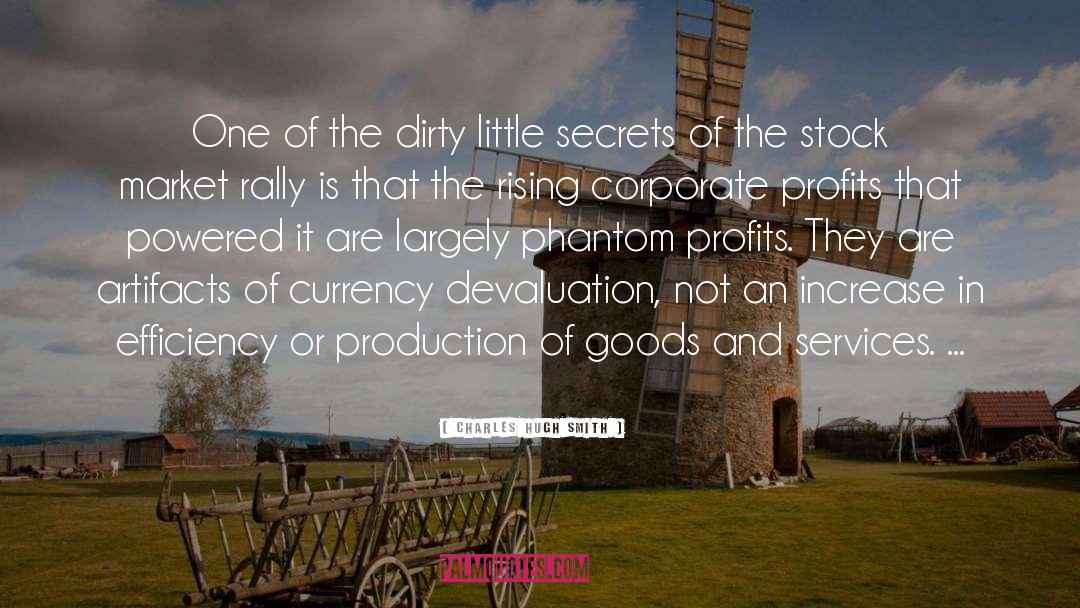 Charles Hugh Smith Quotes: One of the dirty little