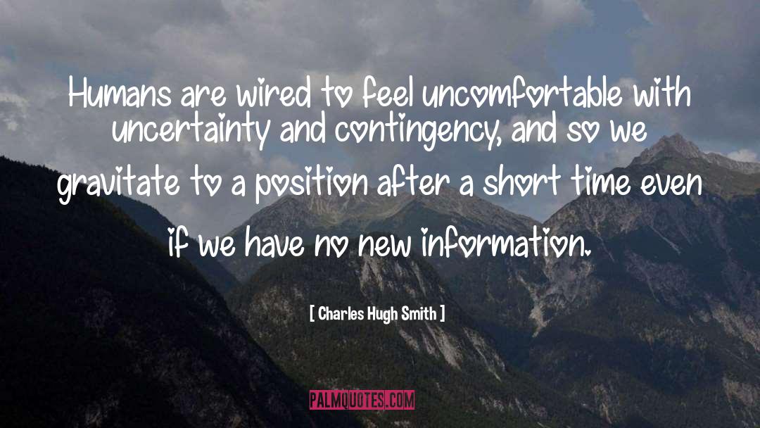 Charles Hugh Smith Quotes: Humans are wired to feel