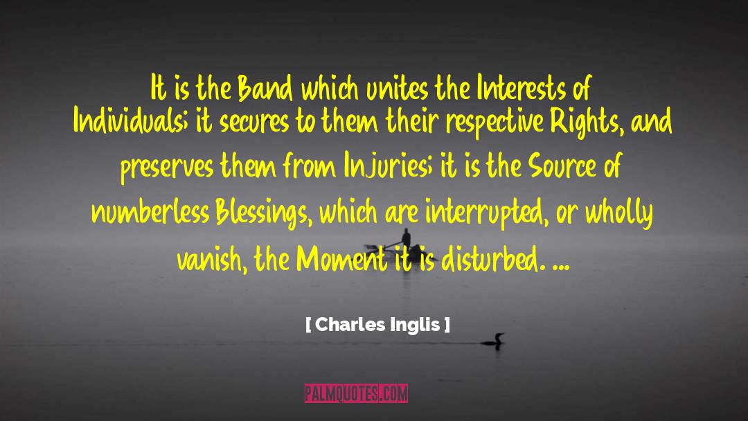 Charles Inglis Quotes: It is the Band which