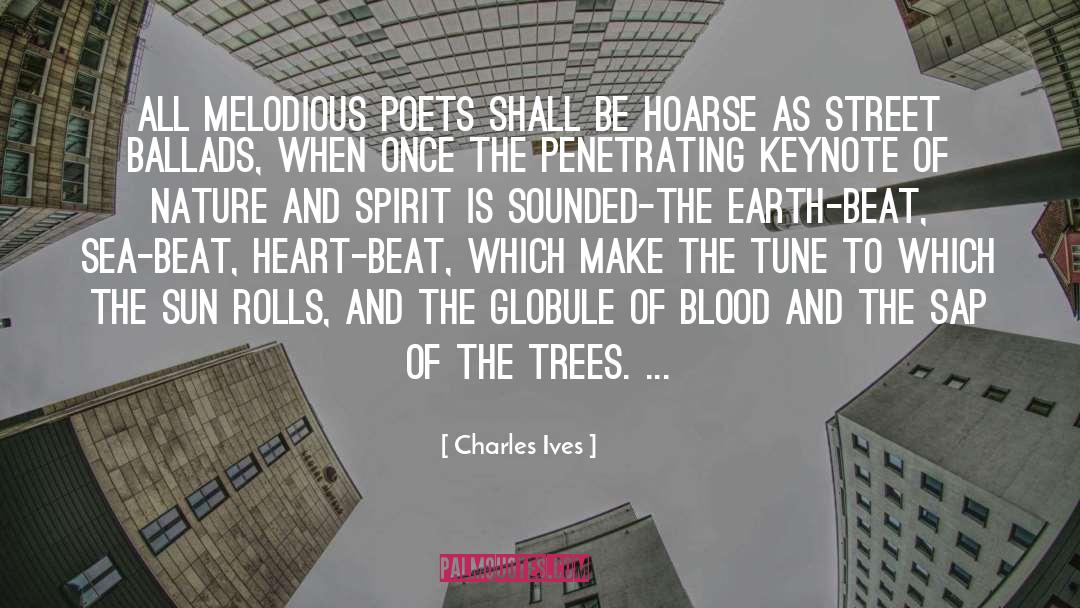 Charles Ives Quotes: All melodious poets shall be