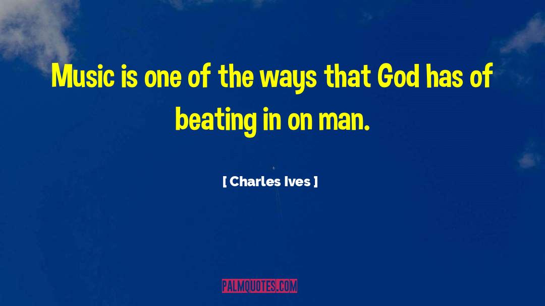 Charles Ives Quotes: Music is one of the