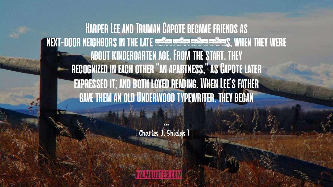 Charles J. Shields Quotes: Harper Lee and Truman Capote