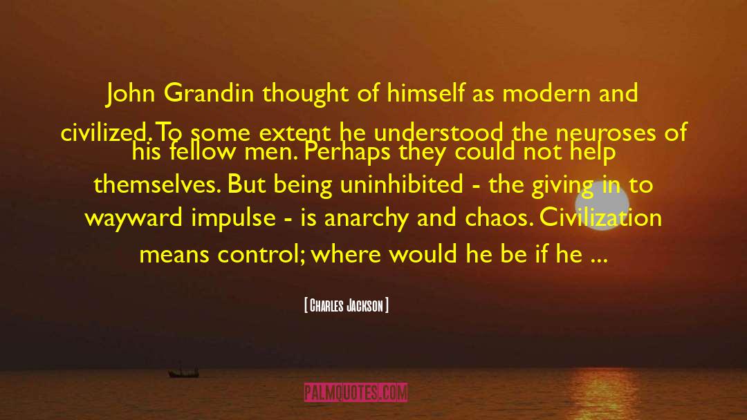 Charles Jackson Quotes: John Grandin thought of himself