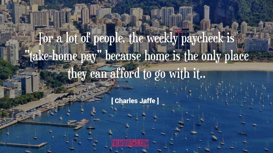 Charles Jaffe Quotes: For a lot of people,