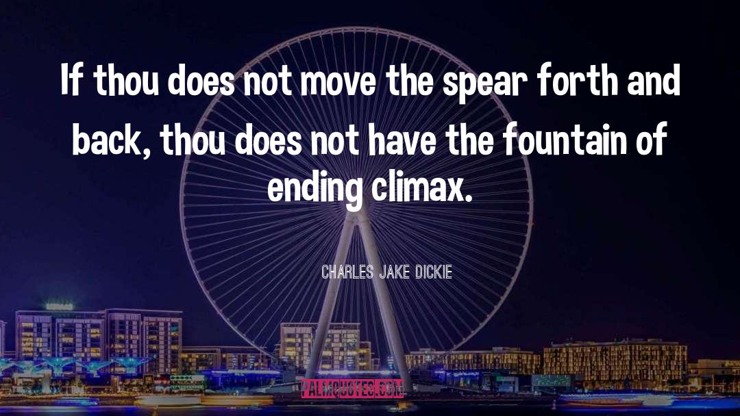 Charles Jake Dickie Quotes: If thou does not move