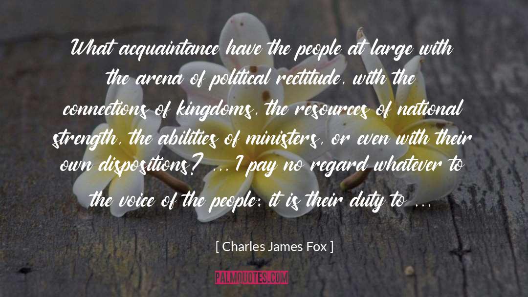 Charles James Fox Quotes: What acquaintance have the people