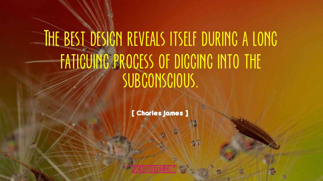 Charles James Quotes: The best design reveals itself