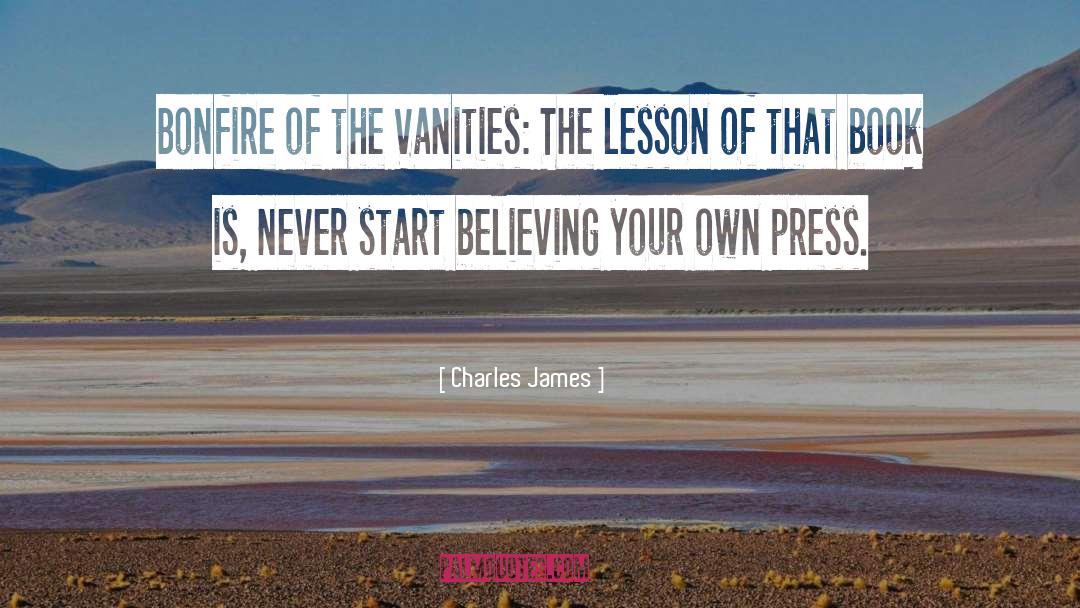 Charles James Quotes: Bonfire of the Vanities: The