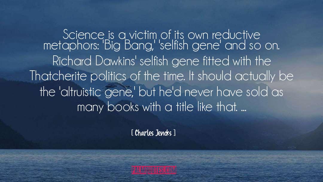 Charles Jencks Quotes: Science is a victim of