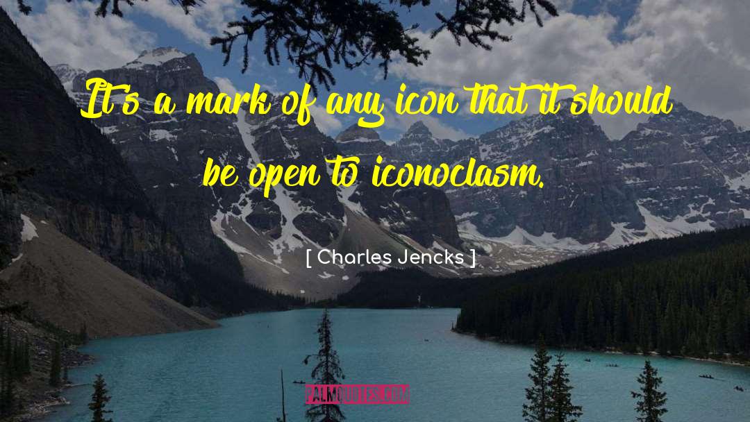 Charles Jencks Quotes: It's a mark of any