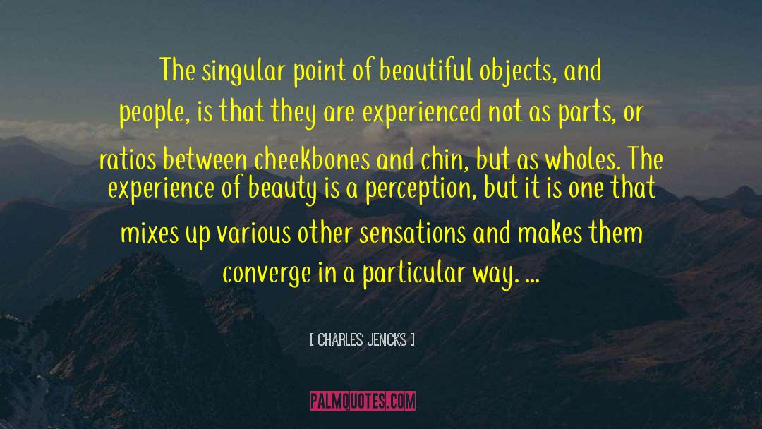 Charles Jencks Quotes: The singular point of beautiful