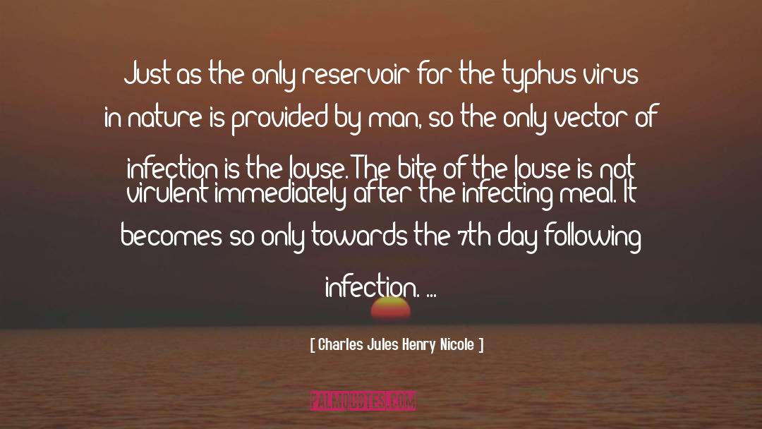 Charles Jules Henry Nicole Quotes: Just as the only reservoir