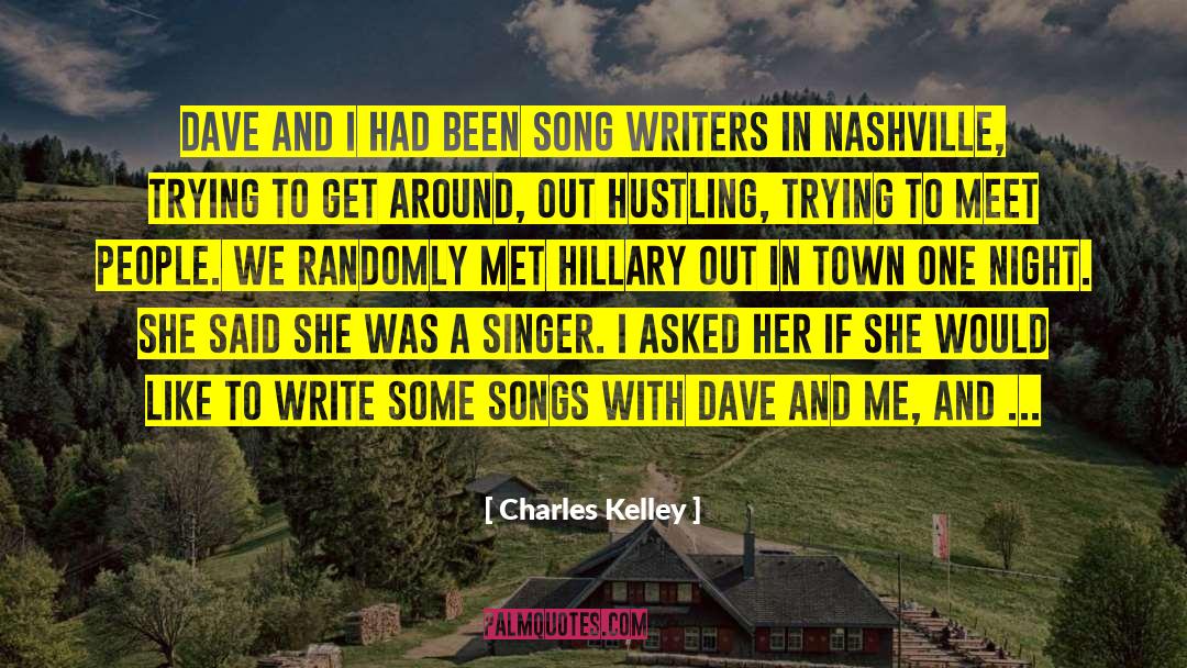 Charles Kelley Quotes: Dave and I had been