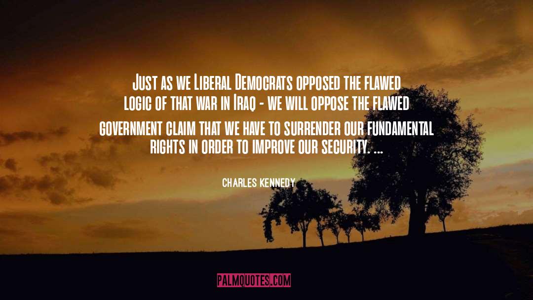 Charles Kennedy Quotes: Just as we Liberal Democrats