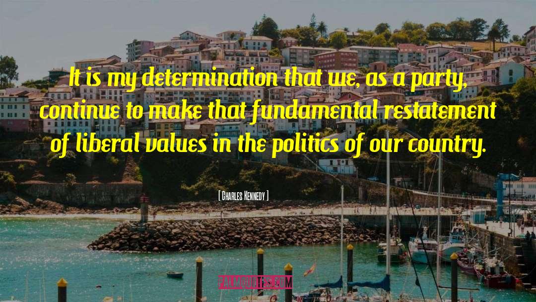 Charles Kennedy Quotes: It is my determination that