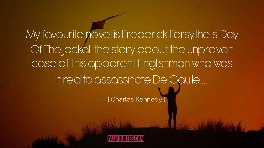 Charles Kennedy Quotes: My favourite novel is Frederick