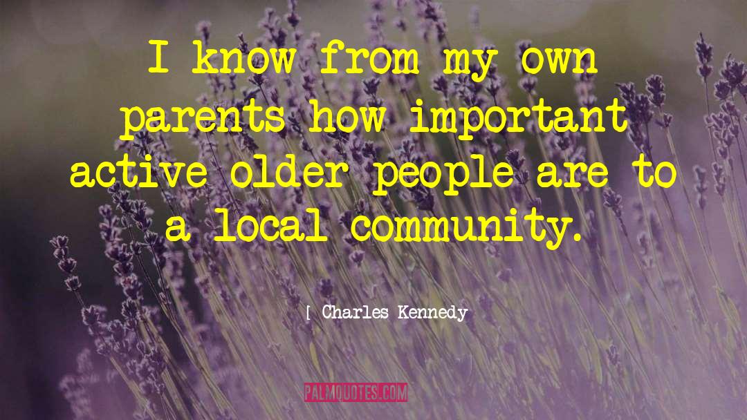 Charles Kennedy Quotes: I know from my own