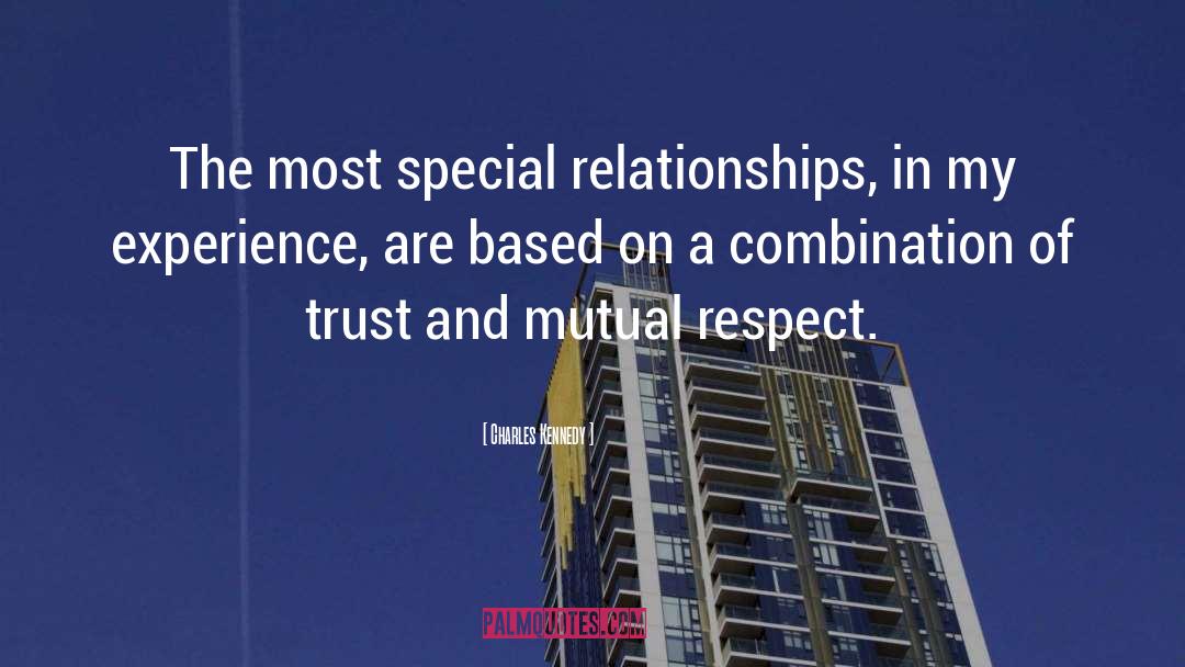 Charles Kennedy Quotes: The most special relationships, in