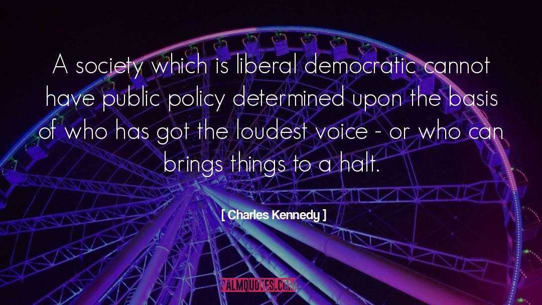 Charles Kennedy Quotes: A society which is liberal