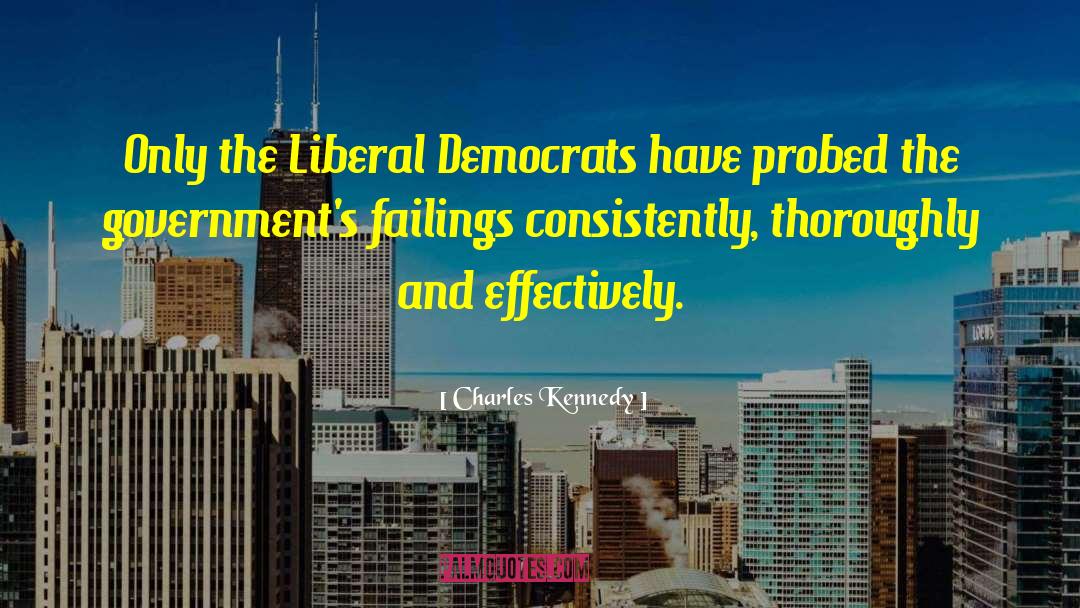 Charles Kennedy Quotes: Only the Liberal Democrats have