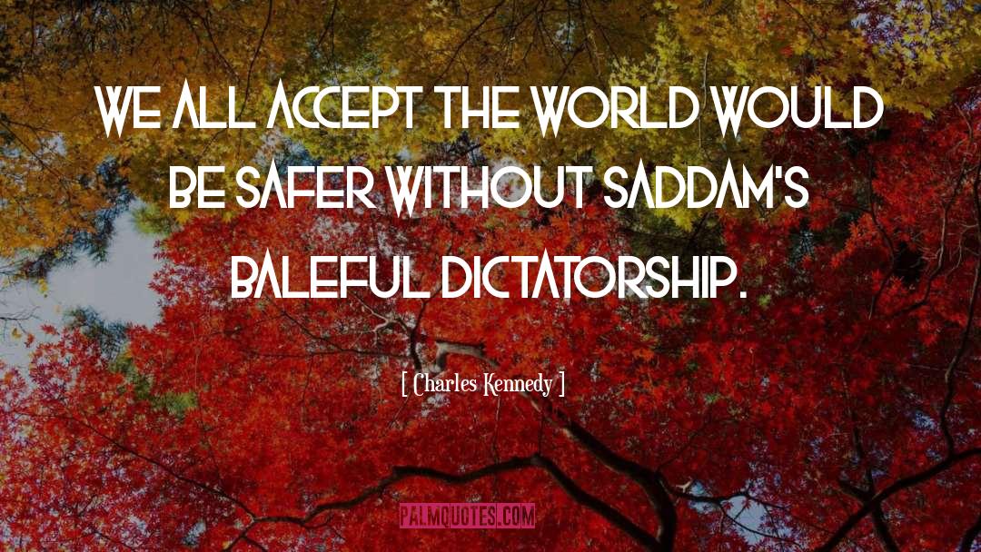 Charles Kennedy Quotes: We all accept the world