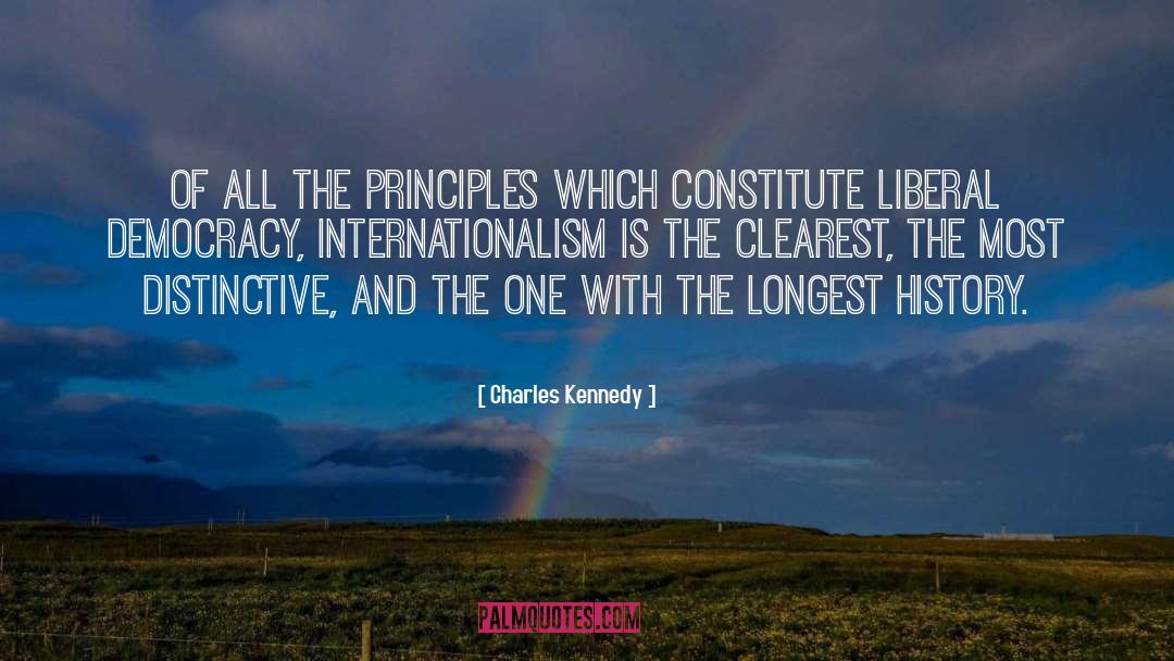 Charles Kennedy Quotes: Of all the principles which