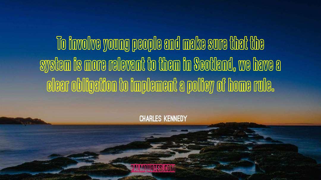 Charles Kennedy Quotes: To involve young people and