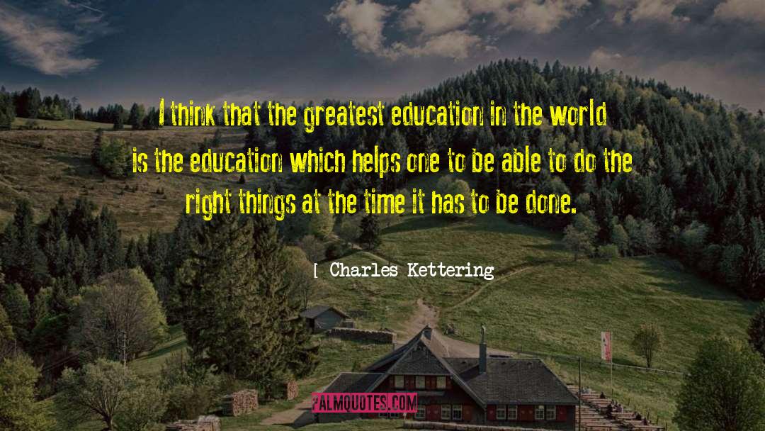 Charles Kettering Quotes: I think that the greatest