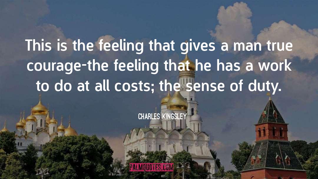 Charles Kingsley Quotes: This is the feeling that